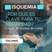por qué la isquemia es clave en una cirugía de prótesis de rodilla por el Dr. Lluís Puig Verdié