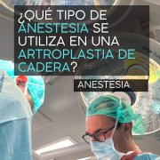 tipo de anestesia en una artroplastia de cadera por el Dr. Lluís Puig Verdié cirujano ortopédico y traumatólogo experto en cirugía de prótesis de cadera y rodilla